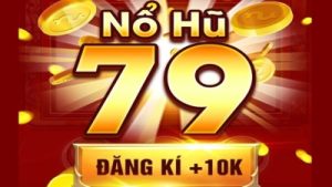 Nổ hũ 79 – Game slot trực tuyến hấp dẫn năm 2024