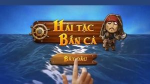 Hải Tặc bắn cá – Tổng hợp các bí quyết săn thưởng bất bại